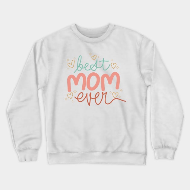 Best Mom Ever Funny Style Crewneck Sweatshirt by Crazy.Prints.Store